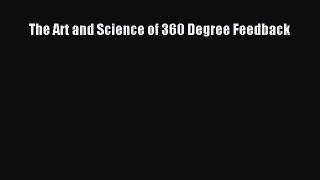 Read The Art and Science of 360 Degree Feedback PDF Online