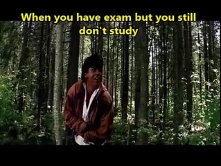 When you have exam but you still dont study