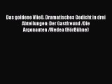 Das goldene Vließ. Dramatisches Gedicht in drei Abteilungen: Der Gastfreund /Die Argonauten