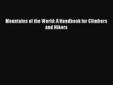 [PDF Download] Mountains of the World: A Handbook for Climbers and Hikers [Download] Online