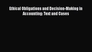 Read Ethical Obligations and Decision-Making in Accounting: Text and Cases Ebook Online