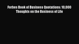 Download Forbes Book of Business Quotations: 10000 Thoughts on the Business of Life Ebook Online