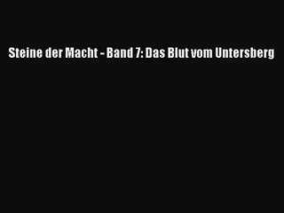 Steine der Macht - Band 7: Das Blut vom Untersberg PDF Download kostenlos