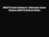 BRIGITTE Starke Stimmen V - Editionsbox: Starke Stimmen. BRIGITTE Hörbuch-Edition PDF Herunterladen