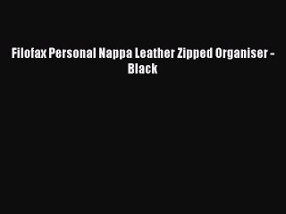 [PDF Download] Filofax Personal Nappa Leather Zipped Organiser - Black [Read] Online
