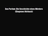 Das Parfum: Die Geschichte eines Mörders (Diogenes Hörbuch) PDF Herunterladen