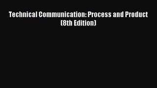 [PDF Download] Technical Communication: Process and Product (8th Edition) [PDF] Online