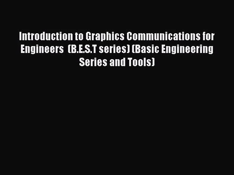 [PDF Download] Introduction to Graphics Communications for Engineers  (B.E.S.T series) (Basic