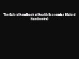 Read The Oxford Handbook of Health Economics (Oxford Handbooks) PDF Free