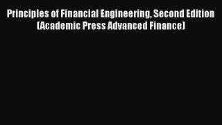 Read Principles of Financial Engineering Second Edition (Academic Press Advanced Finance) PDF