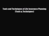Download Tools and Techniques of Life Insurance Planning (Tools & Techniques) PDF Free