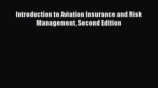 Download Introduction to Aviation Insurance and Risk Management Second Edition Ebook Free