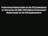 Read Professional Review Guide for the CCS Examination w/ Interactive CD-ROM 2005 Edition (Professional