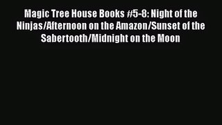 [PDF Download] Magic Tree House Books #5-8: Night of the Ninjas/Afternoon on the Amazon/Sunset