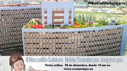 II Mercadillo Solidario Hobby Consolas por Juegaterapia