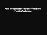PDF Download Paint Along with Jerry Yarnell Volume Four - Painting Techniques Download Online