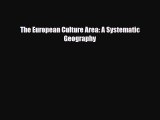 [PDF Download] The European Culture Area: A Systematic Geography [Download] Online