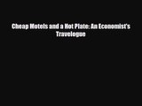 [PDF Download] Cheap Motels and a Hot Plate: An Economist's Travelogue [Download] Full Ebook