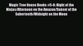 [PDF Download] Magic Tree House Books #5-8: Night of the Ninjas/Afternoon on the Amazon/Sunset