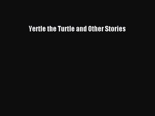 [PDF Download] Yertle the Turtle and Other Stories [PDF] Full Ebook
