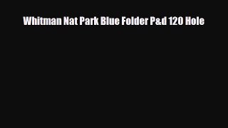 PDF Download Whitman Nat Park Blue Folder P&d 120 Hole PDF Online