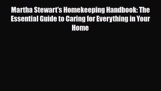 PDF Download Martha Stewart's Homekeeping Handbook: The Essential Guide to Caring for Everything