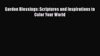 [PDF Download] Garden Blessings: Scriptures and Inspirations to Color Your World [Download]