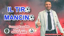 15/01/2016 - SPEZIA-BARI 0-0: IL TIROMANCINO (Commento a caldo della partita)