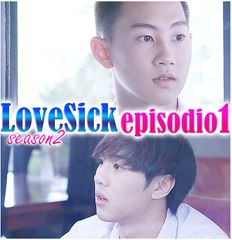 ☆LOVESICK SEASON2 EP.01 [SUB ITA]☆