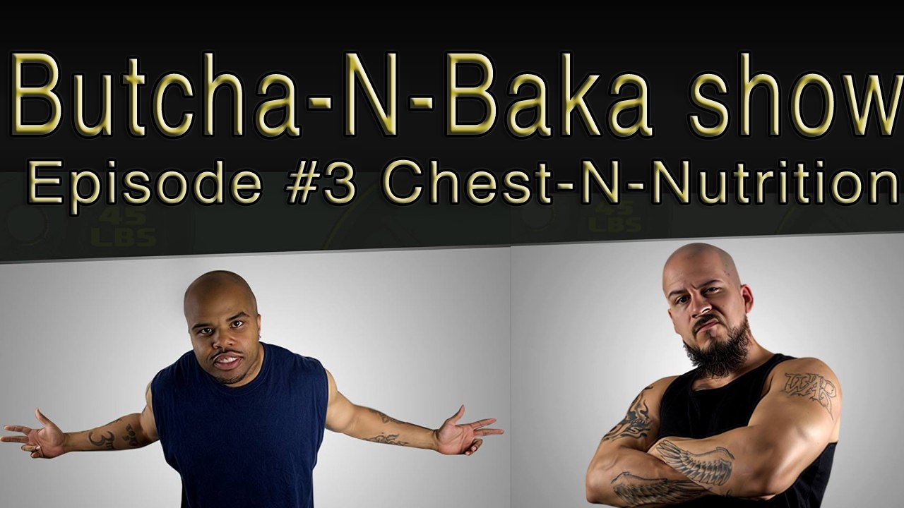 Butcha N Baka Show EP #3