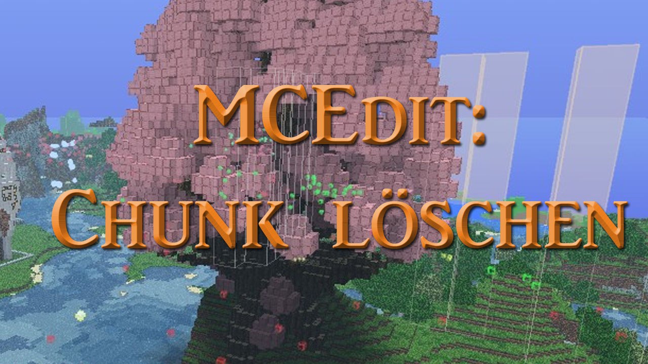 Mcedit: chunk löschen