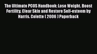 Download The Ultimate PCOS Handbook: Lose Weight. Boost Fertility. Clear Skin and Restore Self-esteem