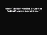 [PDF Download] Frommer's British Columbia & the Canadian Rockies (Frommer's Complete Guides)