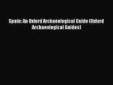 [PDF Download] Spain: An Oxford Archaeological Guide (Oxford Archaeological Guides) [PDF] Online