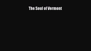 [PDF Download] The Soul of Vermont [Read] Full Ebook