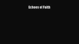 [PDF Download] Echoes of Faith [Read] Online