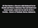 PDF Download 80 Thai Curries & Classics with Reduced Fat for Health and Fitness: Delicious