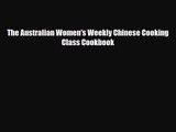 PDF Download The Australian Women's Weekly Chinese Cooking Class Cookbook Read Online