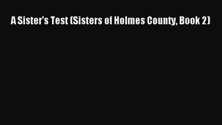 [PDF Download] A Sister's Test (Sisters of Holmes County Book 2) [Download] Full Ebook