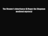 The Weaver's Inheritance (A Roger the Chapman medieval mystery) [PDF Download] Online