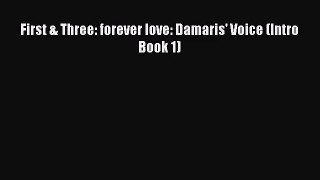First & Three: forever love: Damaris' Voice (Intro Book 1) [Download] Online