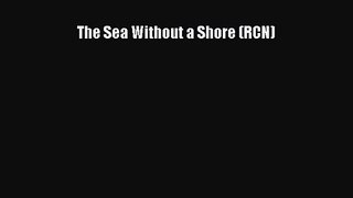 The Sea Without a Shore (RCN) [PDF] Online