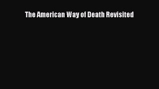 [PDF Download] The American Way of Death Revisited [PDF] Online