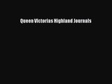 [PDF Download] Queen Victorias Highland Journals [Read] Full Ebook