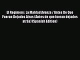 El Regimen/: La Maldad Avanza / Antes De Que Fueran Dejados Atras (Antes de que fueran dejados