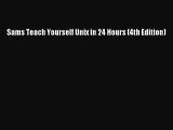 [PDF Download] Sams Teach Yourself Unix in 24 Hours (4th Edition) [PDF] Full Ebook