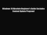 [PDF Download] Windows 10 Absolute Beginner's Guide (includes Content Update Program) [Download]