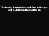 Read Book PDF Online Here The Bombay Brasserie Cookbook: Over 100 Recipes with the Authentic