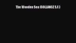 The Wooden Sea (GOLLANCZ S.F.) [Read] Online