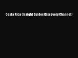 [PDF Download] Costa Rica (Insight Guides Discovery Channel) [Read] Full Ebook